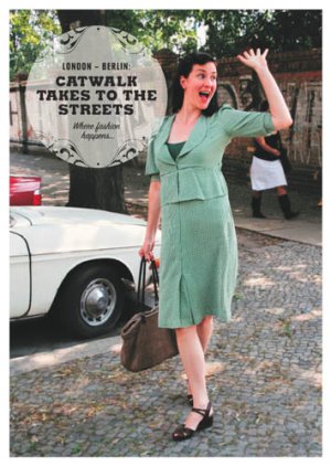 Catwalk Takes to the Streets StilinBerlin & TheStyleScout UK Catwalk Takes to the Streets StilinBerlin & TheStyleScout UK