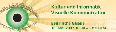 Kultur und Informatik - Visuelle Kommunikation Konferenz Berlinische Galerie Kultur und Informatik - Visuelle Kommunikation Konferenz Berlinische Galerie