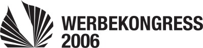 werbekongress 2006 jetzt erst recht werbekongress 2006 jetzt erst recht